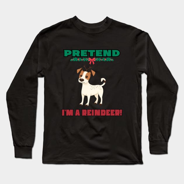 PRETEND I'M A REINDEER, JACK RUSSEL TERRIER, CHRISTMAS Long Sleeve T-Shirt by Pattyld